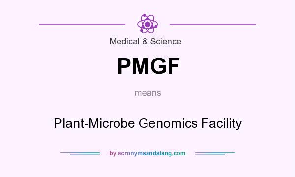 What does PMGF mean? It stands for Plant-Microbe Genomics Facility