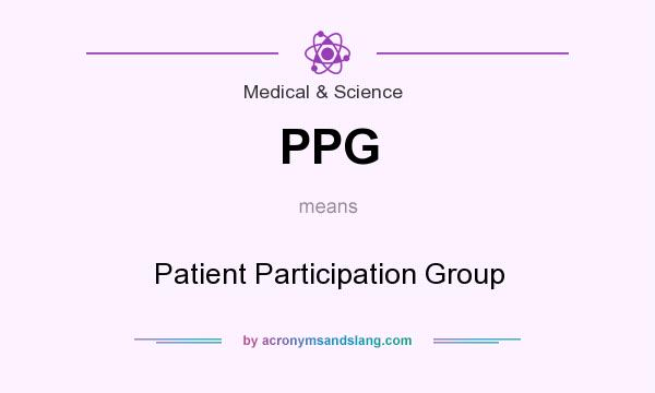 What does PPG mean? It stands for Patient Participation Group