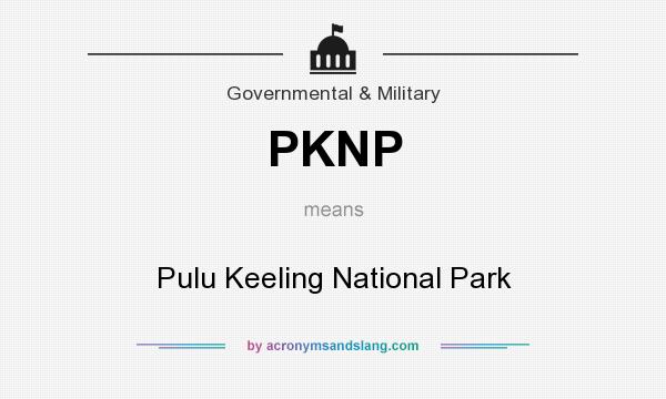 What does PKNP mean? It stands for Pulu Keeling National Park