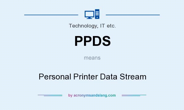What does PPDS mean? It stands for Personal Printer Data Stream