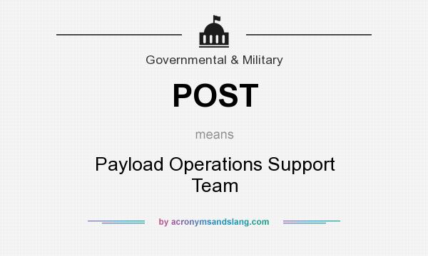 What does POST mean? It stands for Payload Operations Support Team