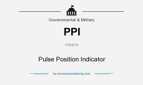 What does PPI mean? It stands for Pulse Position Indicator