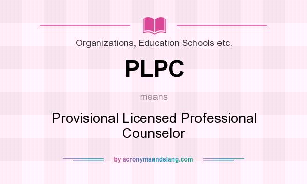 What does PLPC mean? It stands for Provisional Licensed Professional Counselor