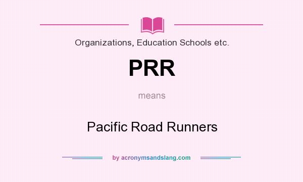 What does PRR mean? It stands for Pacific Road Runners