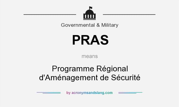 What does PRAS mean? It stands for Programme Régional d`Aménagement de Sécurité