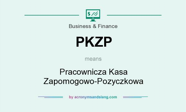 What does PKZP mean? It stands for Pracownicza Kasa Zapomogowo-Pozyczkowa