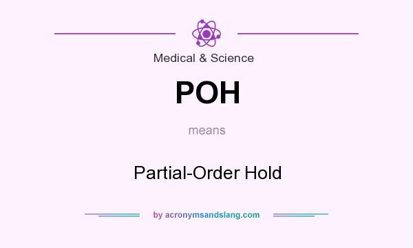 What does POH mean? It stands for Partial-Order Hold