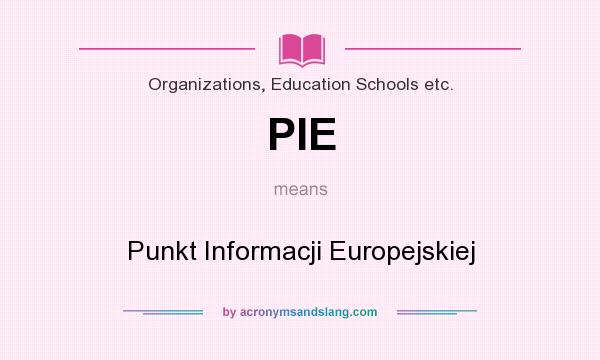 What does PIE mean? It stands for Punkt Informacji Europejskiej