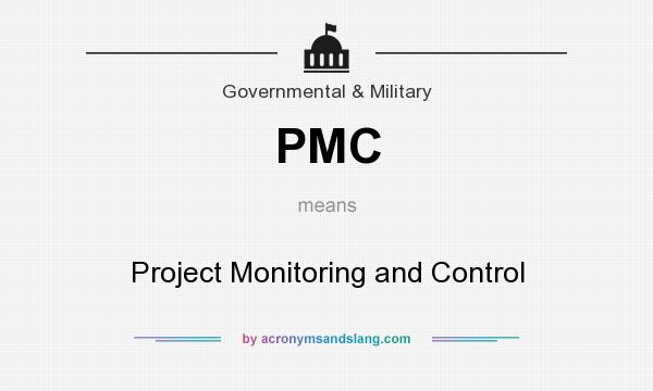 What does PMC mean? It stands for Project Monitoring and Control
