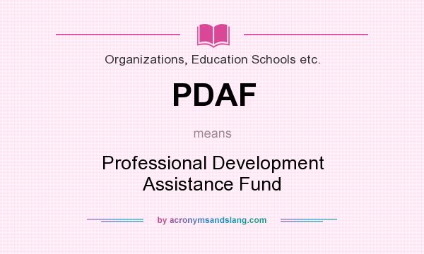 What does PDAF mean? It stands for Professional Development Assistance Fund