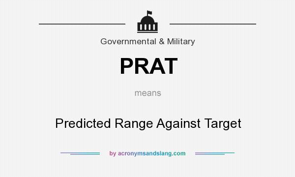 What does PRAT mean? It stands for Predicted Range Against Target