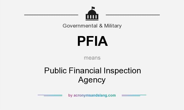 What does PFIA mean? It stands for Public Financial Inspection Agency