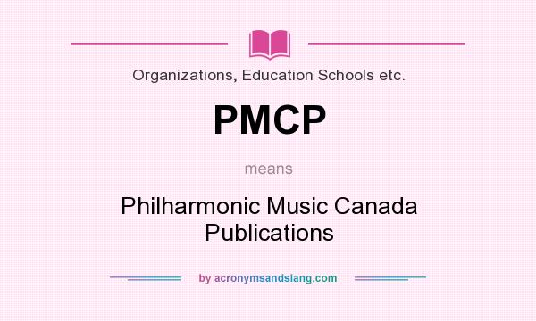 What does PMCP mean? It stands for Philharmonic Music Canada Publications