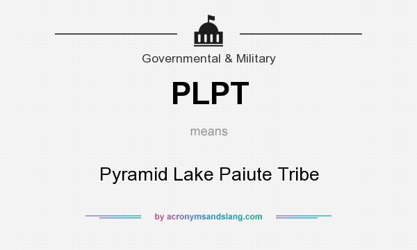 What does PLPT mean? It stands for Pyramid Lake Paiute Tribe