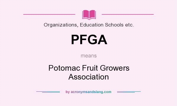 What does PFGA mean? It stands for Potomac Fruit Growers Association