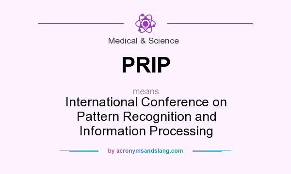 What does PRIP mean? It stands for International Conference on Pattern Recognition and Information Processing