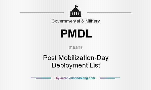 What does PMDL mean? It stands for Post Mobilization-Day Deployment List