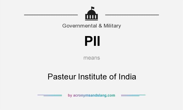 What does PII mean? It stands for Pasteur Institute of India