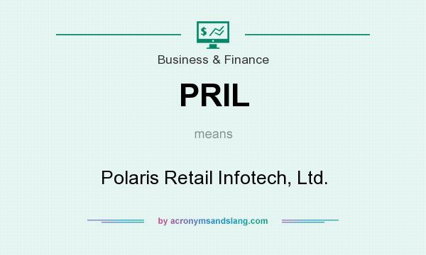 What does PRIL mean? It stands for Polaris Retail Infotech, Ltd.