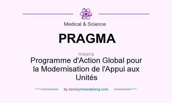 What does PRAGMA mean? It stands for Programme d`Action Global pour la Modernisation de l`Appui aux Unités
