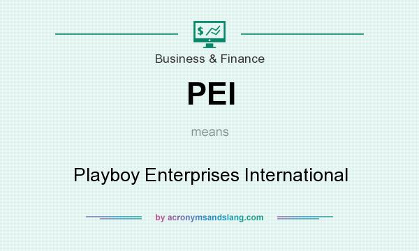 What does PEI mean? It stands for Playboy Enterprises International