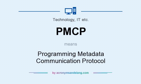 What does PMCP mean? It stands for Programming Metadata Communication Protocol