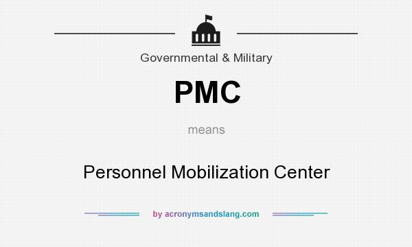 What does PMC mean? It stands for Personnel Mobilization Center