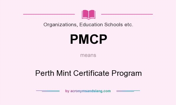What does PMCP mean? It stands for Perth Mint Certificate Program