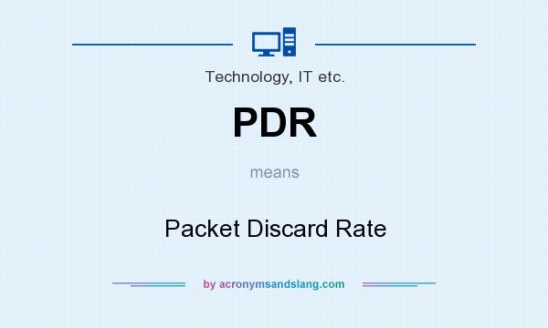 What does PDR mean? It stands for Packet Discard Rate