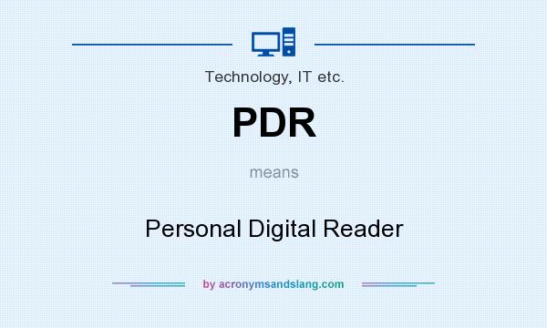 What does PDR mean? It stands for Personal Digital Reader