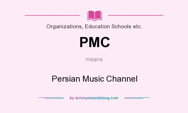 What does PMC mean? It stands for Persian Music Channel