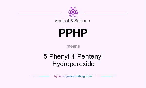 What does PPHP mean? It stands for 5-Phenyl-4-Pentenyl Hydroperoxide