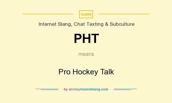 What does PHT mean? It stands for Pro Hockey Talk
