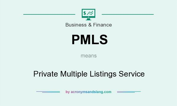 What does PMLS mean? It stands for Private Multiple Listings Service