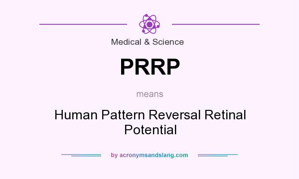 What does PRRP mean? It stands for Human Pattern Reversal Retinal Potential