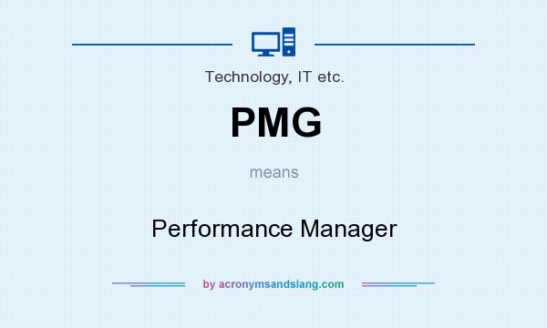 What does PMG mean? It stands for Performance Manager