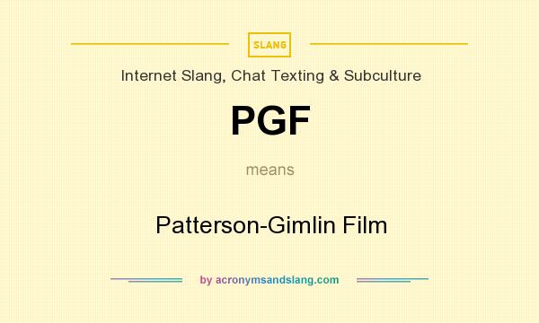 What does PGF mean? It stands for Patterson-Gimlin Film