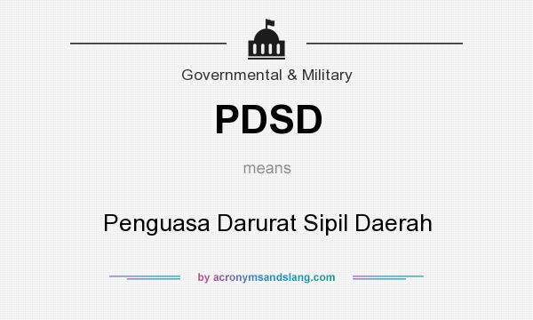 What does PDSD mean? It stands for Penguasa Darurat Sipil Daerah