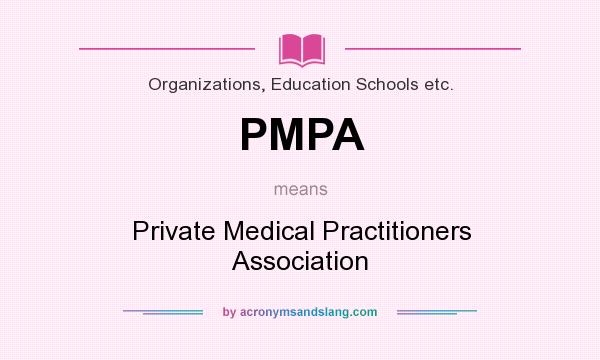 What does PMPA mean? It stands for Private Medical Practitioners Association