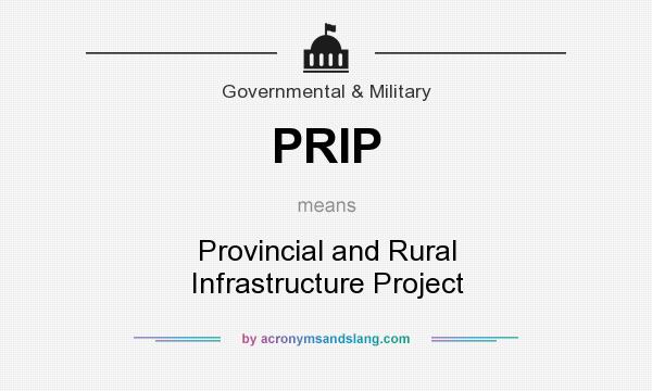 What does PRIP mean? It stands for Provincial and Rural Infrastructure Project