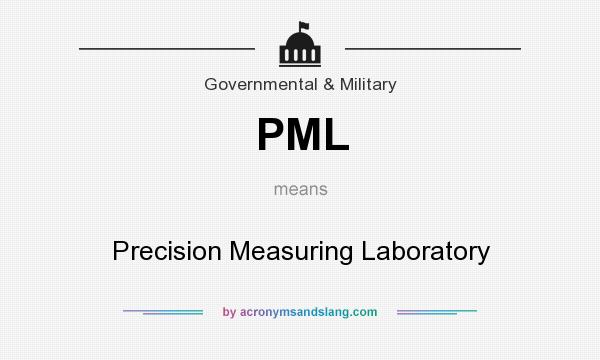 What does PML mean? It stands for Precision Measuring Laboratory