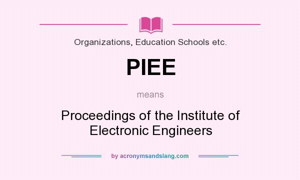 What does PIEE mean? It stands for Proceedings of the Institute of Electronic Engineers