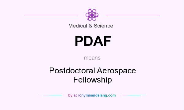 What does PDAF mean? It stands for Postdoctoral Aerospace Fellowship