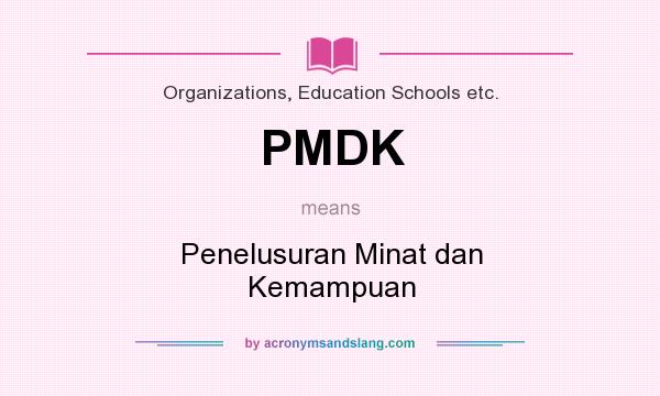 What does PMDK mean? It stands for Penelusuran Minat dan Kemampuan