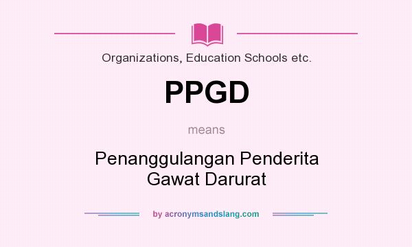 What does PPGD mean? It stands for Penanggulangan Penderita Gawat Darurat