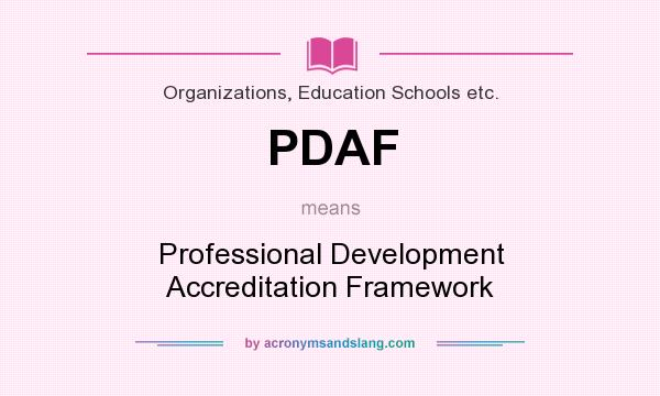 What does PDAF mean? It stands for Professional Development Accreditation Framework