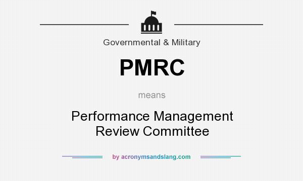 What does PMRC mean? It stands for Performance Management Review Committee