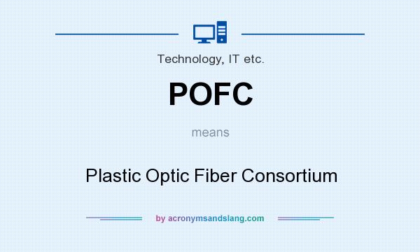 What does POFC mean? It stands for Plastic Optic Fiber Consortium