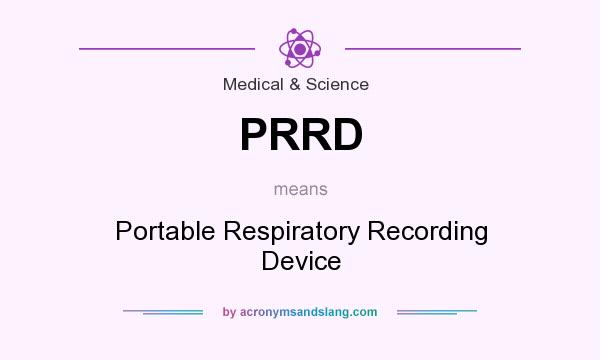What does PRRD mean? It stands for Portable Respiratory Recording Device
