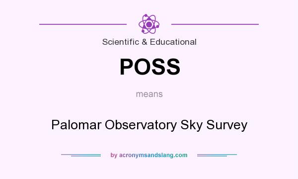 What does POSS mean? It stands for Palomar Observatory Sky Survey